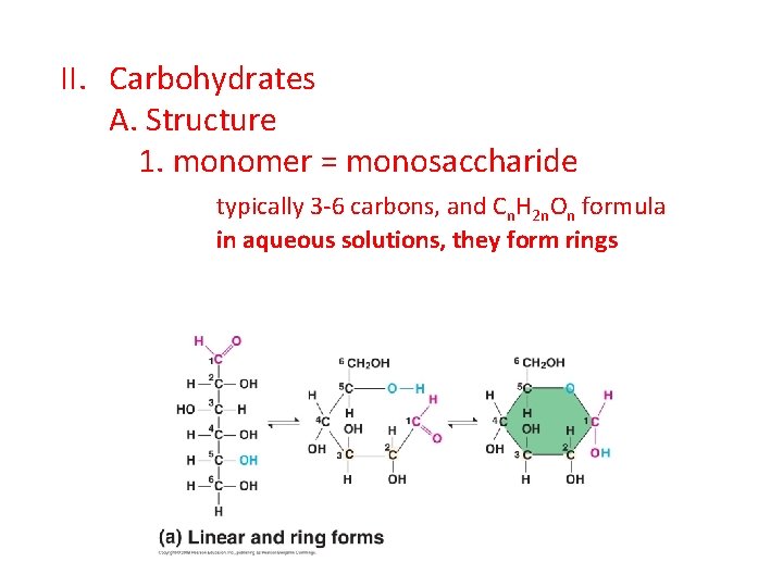 II. Carbohydrates A. Structure 1. monomer = monosaccharide typically 3 -6 carbons, and Cn.