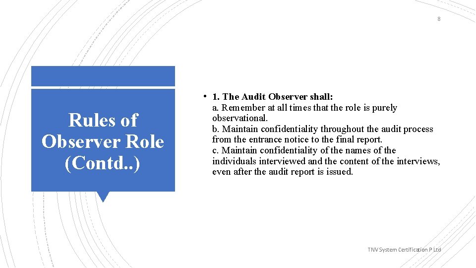 8 Rules of Observer Role (Contd. . ) • 1. The Audit Observer shall: 8 Rules of Observer Role (Contd. . ) • 1. The Audit Observer shall: