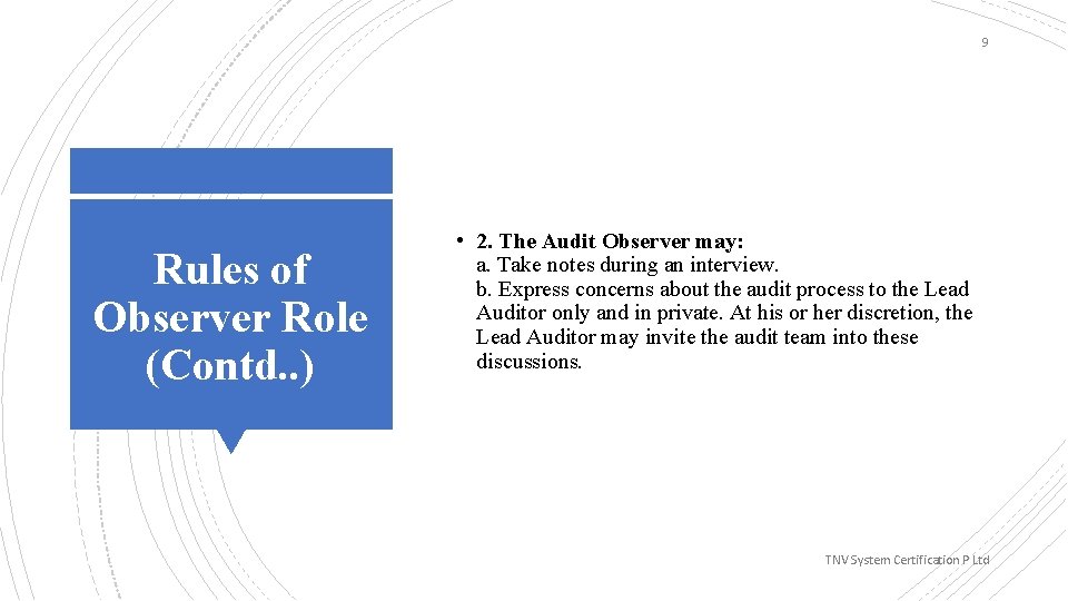 9 Rules of Observer Role (Contd. . ) • 2. The Audit Observer may: 9 Rules of Observer Role (Contd. . ) • 2. The Audit Observer may: