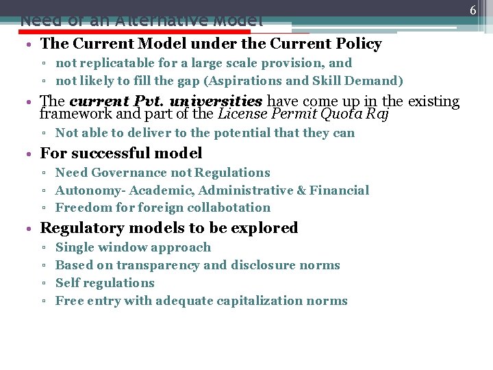 Need of an Alternative Model • The Current Model under the Current Policy ▫