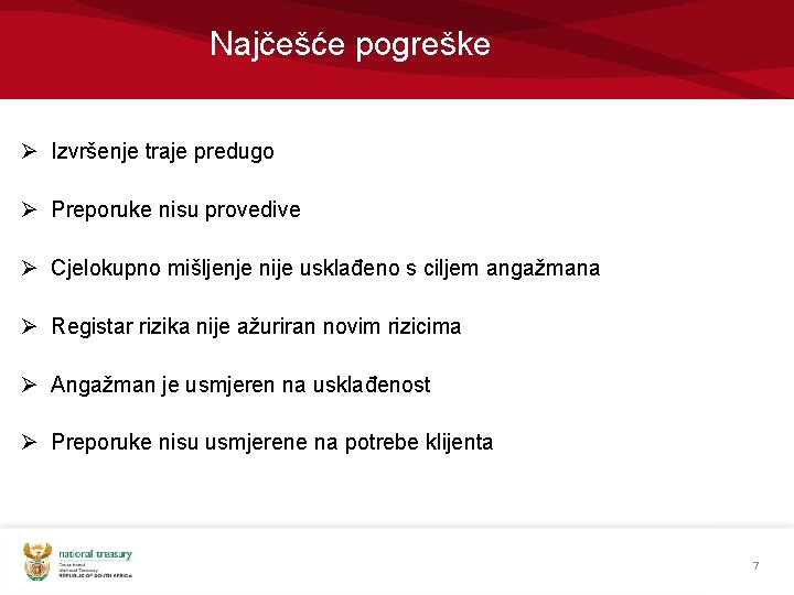 Najčešće pogreške Ø Izvršenje traje predugo Ø Preporuke nisu provedive Ø Cjelokupno mišljenje nije