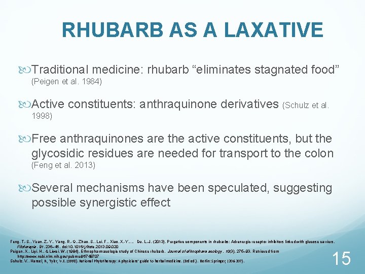RHUBARB AS A LAXATIVE Traditional medicine: rhubarb “eliminates stagnated food” (Peigen et al. 1984)