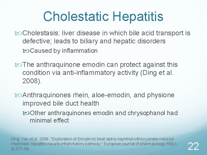 Cholestatic Hepatitis Cholestasis: liver disease in which bile acid transport is defective; leads to