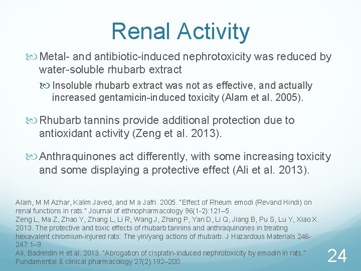 Renal Activity Metal- and antibiotic-induced nephrotoxicity was reduced by water-soluble rhubarb extract Insoluble rhubarb