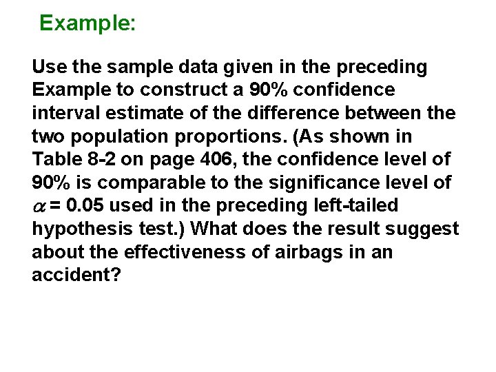 Example: Use the sample data given in the preceding Example to construct a 90%