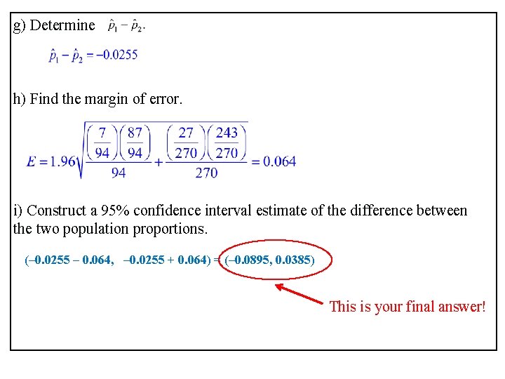 g) Determine h) Find the margin of error. i) Construct a 95% confidence interval