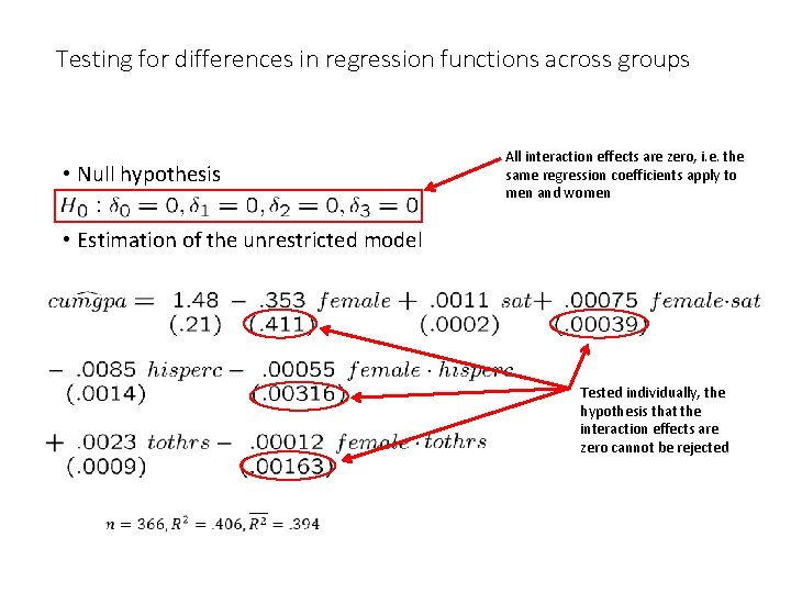 Testing for differences in regression functions across groups • Null hypothesis All interaction effects
