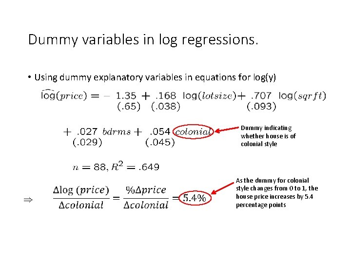 Dummy variables in log regressions. • Using dummy explanatory variables in equations for log(y)
