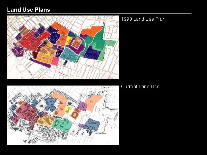 Land Use Plans 1990 Land Use Plan Current Land Use 