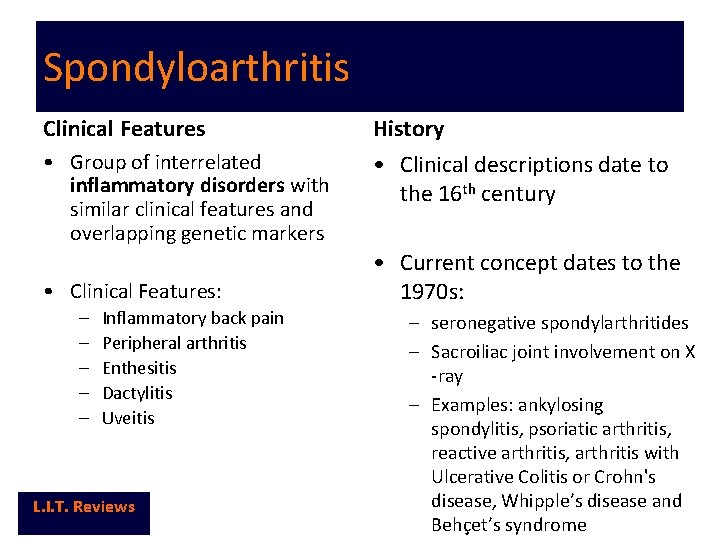 Spondyloarthritis Clinical Features History • Group of interrelated inflammatory disorders with similar clinical features