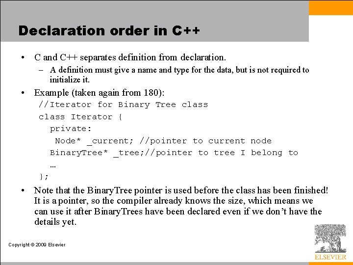 Declaration order in C++ • C and C++ separates definition from declaration. – A