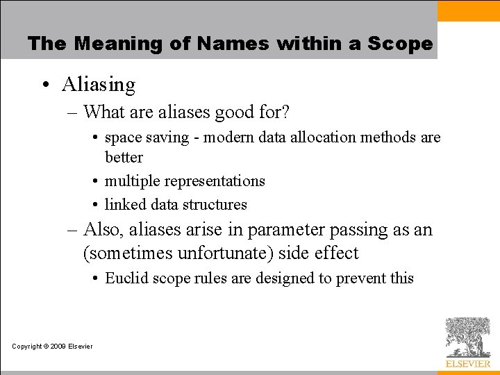 The Meaning of Names within a Scope • Aliasing – What are aliases good