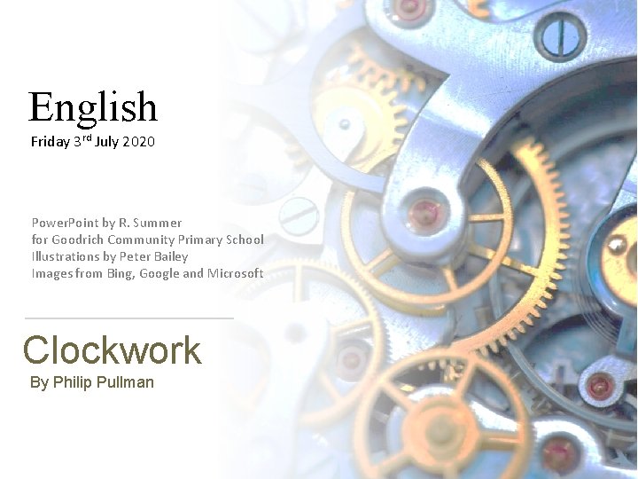 English Friday 3 rd July 2020 Power. Point by R. Summer for Goodrich Community