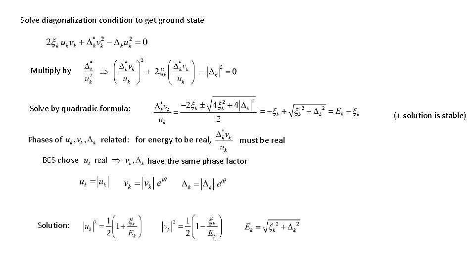 Solve diagonalization condition to get ground state Multiply by Solve by quadradic formula: Phases