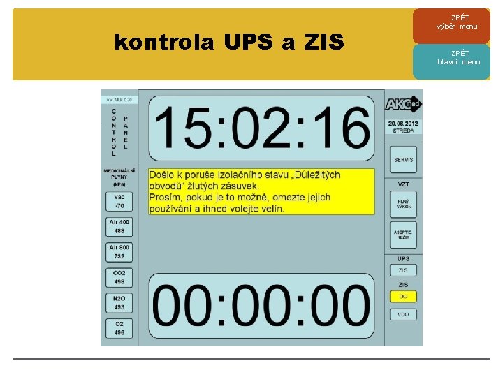 kontrola UPS a ZIS ZPÉT výběr menu ZPĚT hlavní menu 