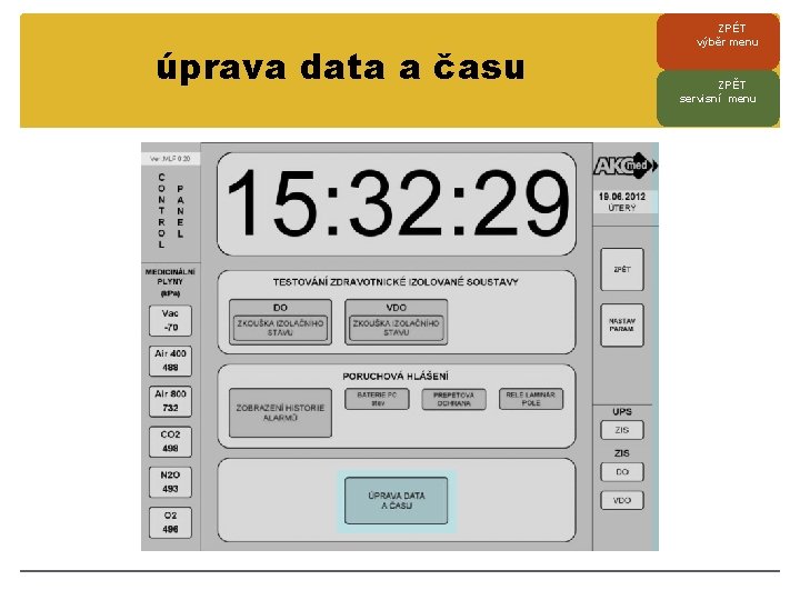 úprava data a času ZPÉT výběr menu ZPĚT servisní menu 