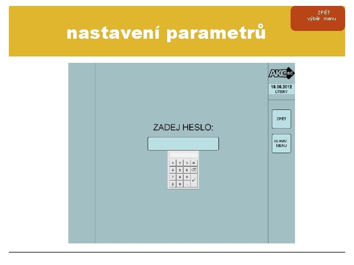 nastavení parametrů ZPÉT výběr menu 