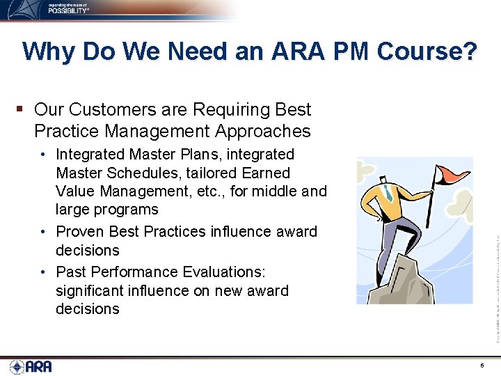 Why Do We Need an ARA PM Course? § Our Customers are Requiring Best