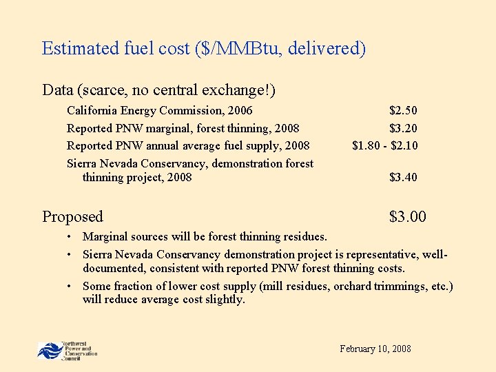 Estimated fuel cost ($/MMBtu, delivered) Data (scarce, no central exchange!) California Energy Commission, 2006