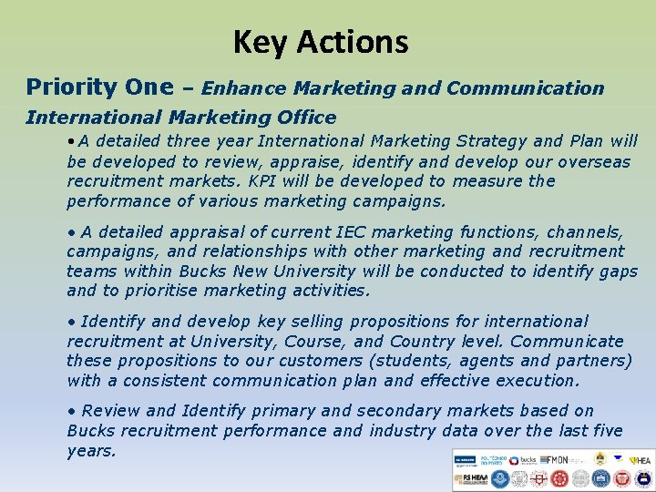 Key Actions Priority One – Enhance Marketing and Communication International Marketing Office • A