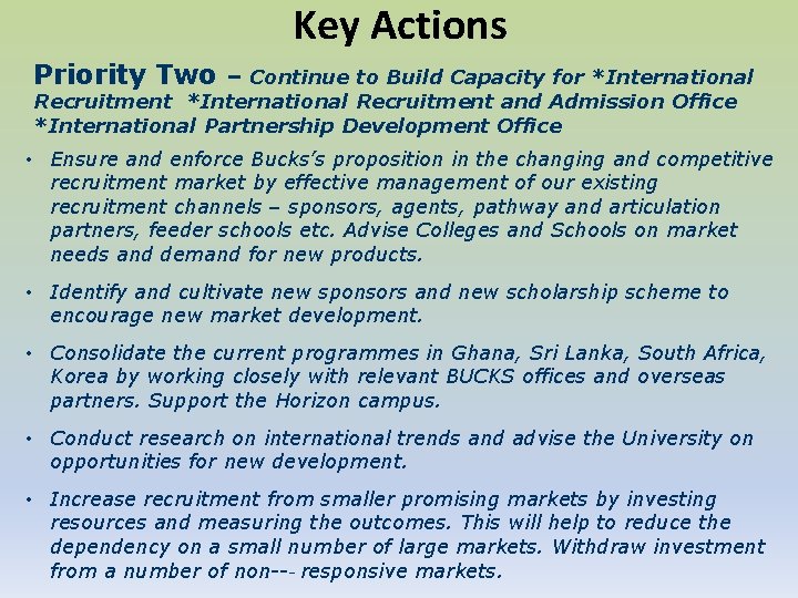 Key Actions Priority Two – Continue to Build Capacity for *International Recruitment and Admission