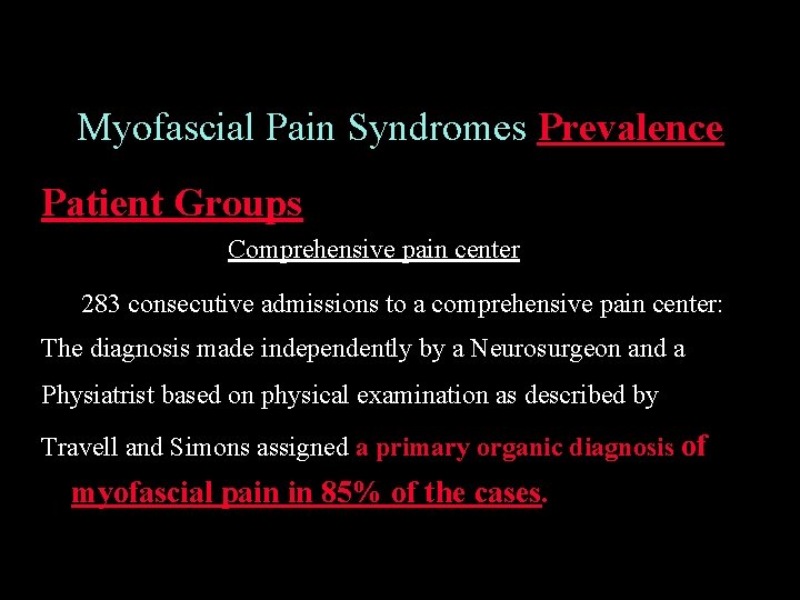 Myofascial Pain Syndromes Prevalence Patient Groups Comprehensive pain center 283 consecutive admissions to a