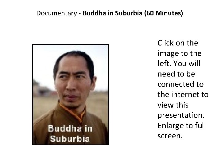 Documentary - Buddha in Suburbia (60 Minutes) Click on the image to the left.