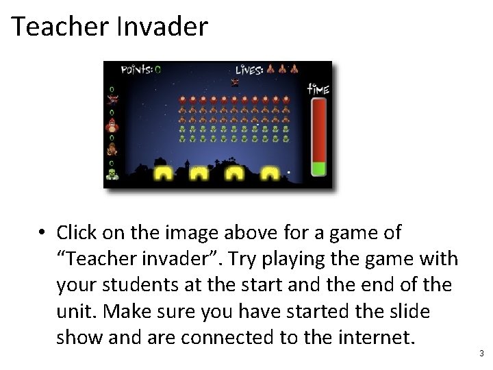 Teacher Invader • Click on the image above for a game of “Teacher invader”.