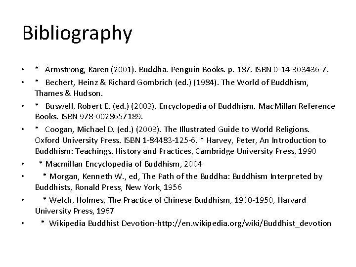 Bibliography • • * Armstrong, Karen (2001). Buddha. Penguin Books. p. 187. ISBN 0