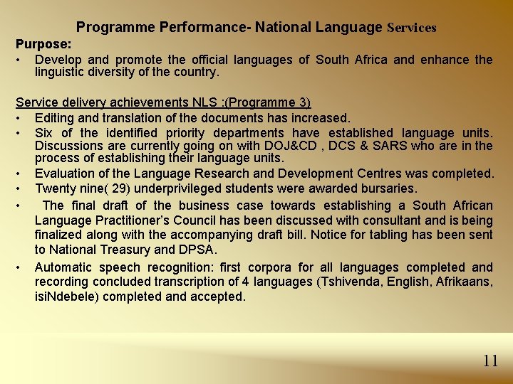Programme Performance- National Language Services Purpose: • Develop and promote the official languages of