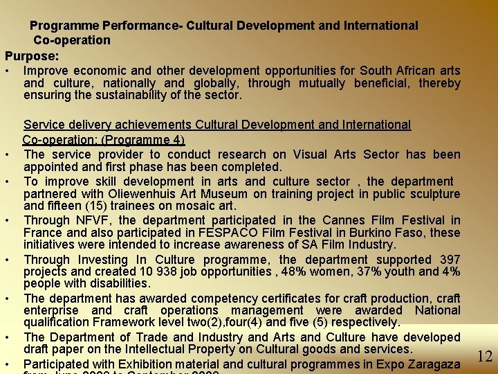 Programme Performance- Cultural Development and International Co-operation Purpose: • Improve economic and other development
