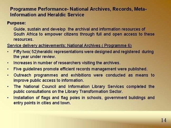 Programme Performance- National Archives, Records, Meta. Information and Heraldic Service Purpose: Guide, sustain and