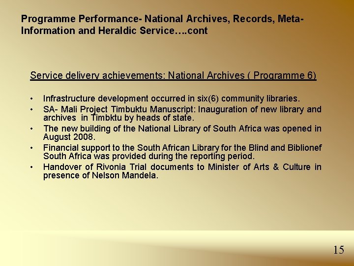 Programme Performance- National Archives, Records, Meta. Information and Heraldic Service…. cont Service delivery achievements: