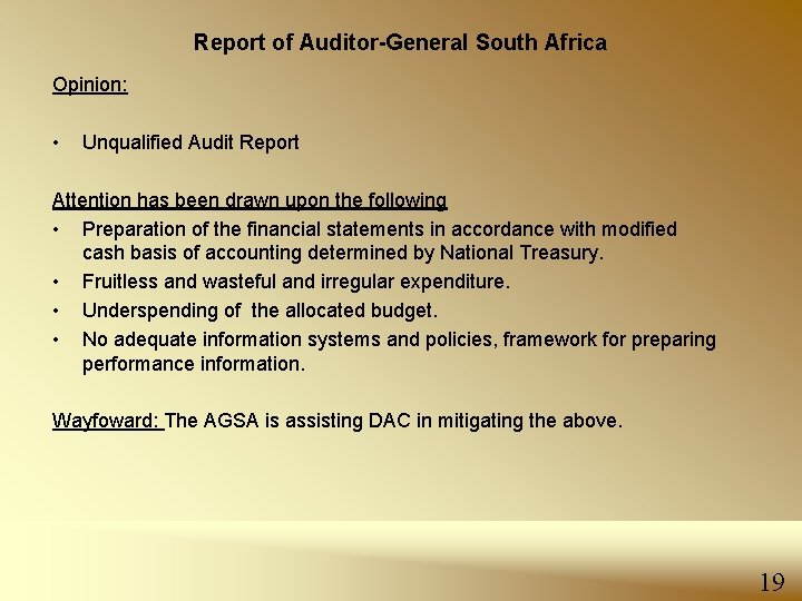 Report of Auditor-General South Africa Opinion: • Unqualified Audit Report Attention has been drawn