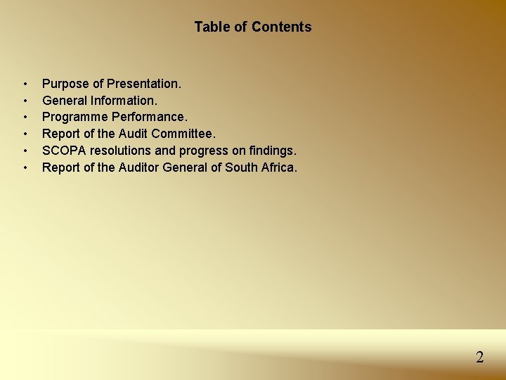 Table of Contents • • • Purpose of Presentation. General Information. Programme Performance. Report