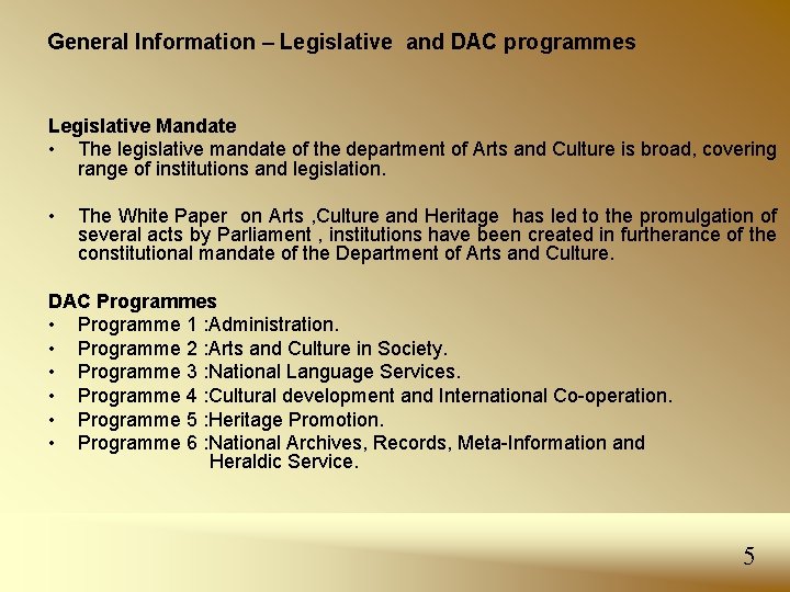 General Information – Legislative and DAC programmes Legislative Mandate • The legislative mandate of