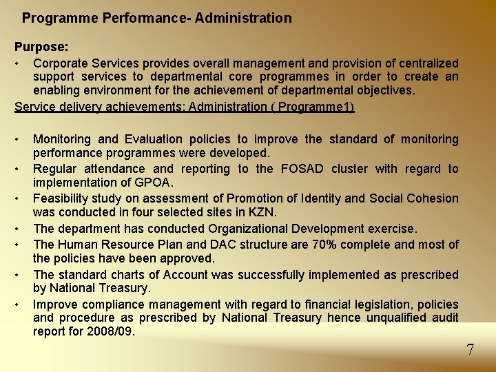 Programme Performance- Administration Purpose: • Corporate Services provides overall management and provision of centralized