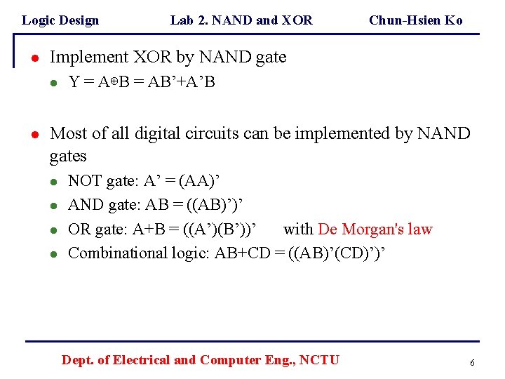 Logic Design l Chun-Hsien Ko Implement XOR by NAND gate l l Lab 2.