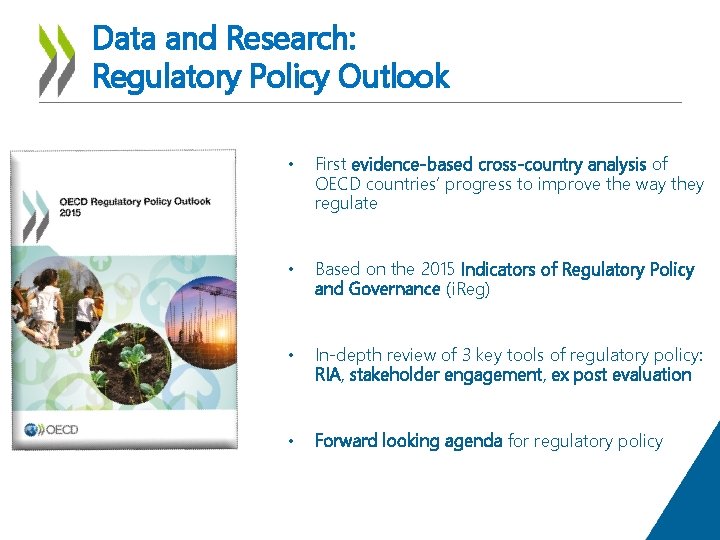 Data and Research: Regulatory Policy Outlook • First evidence-based cross-country analysis of OECD countries’