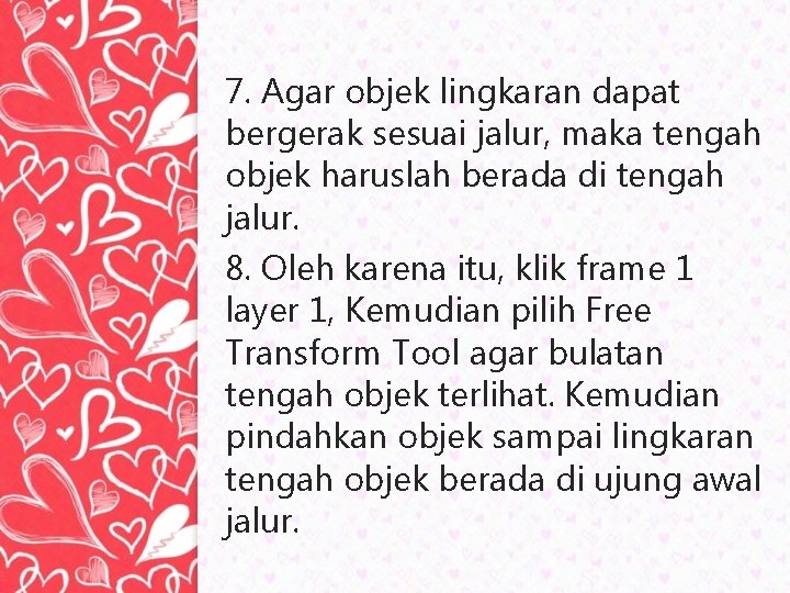 7. Agar objek lingkaran dapat bergerak sesuai jalur, maka tengah objek haruslah berada di