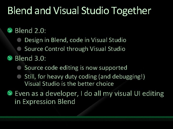 Blend and Visual Studio Together Blend 2. 0: Design in Blend, code in Visual
