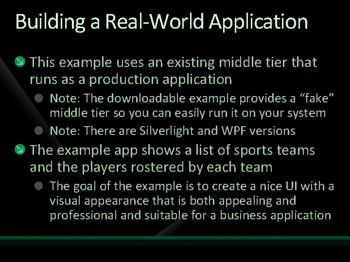 Building a Real-World Application This example uses an existing middle tier that runs as