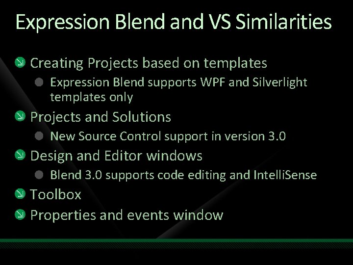 Expression Blend and VS Similarities Creating Projects based on templates Expression Blend supports WPF