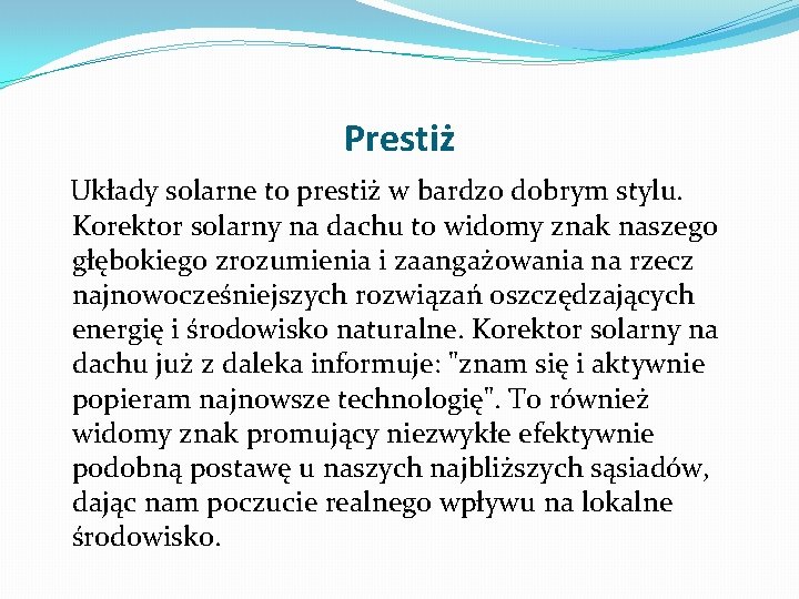 Prestiż Układy solarne to prestiż w bardzo dobrym stylu. Korektor solarny na dachu to