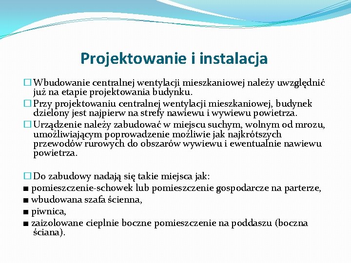 Projektowanie i instalacja � Wbudowanie centralnej wentylacji mieszkaniowej należy uwzględnić już na etapie projektowania