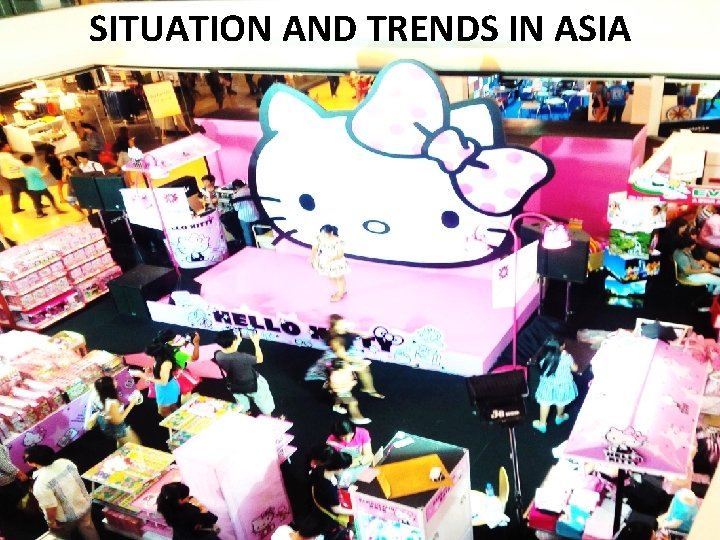 SITUATION AND TRENDS IN ASIA 