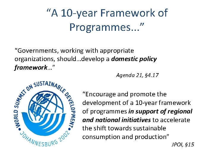 “A 10 -year Framework of Programmes. . . ” “Governments, working with appropriate organizations,