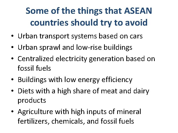 Some of the things that ASEAN countries should try to avoid • Urban transport