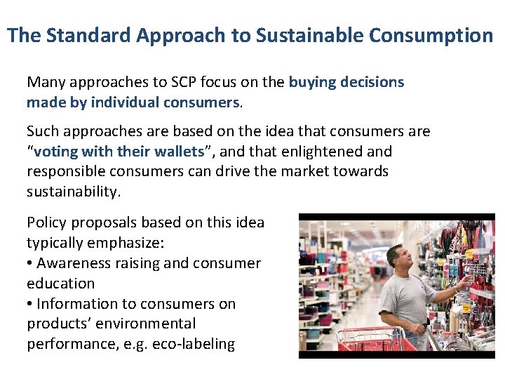 The Standard Approach to Sustainable Consumption Many approaches to SCP focus on the buying