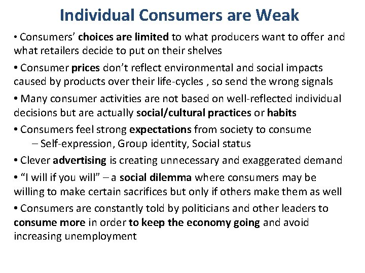 Individual Consumers are Weak • Consumers’ choices are limited to what producers want to